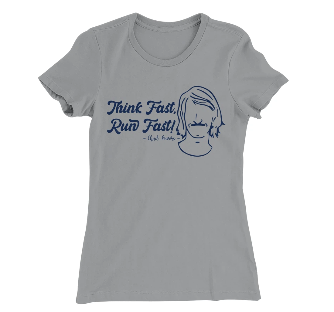 Think Fast Run Fast Chad Powers T-Shirt, Women T-Shirt