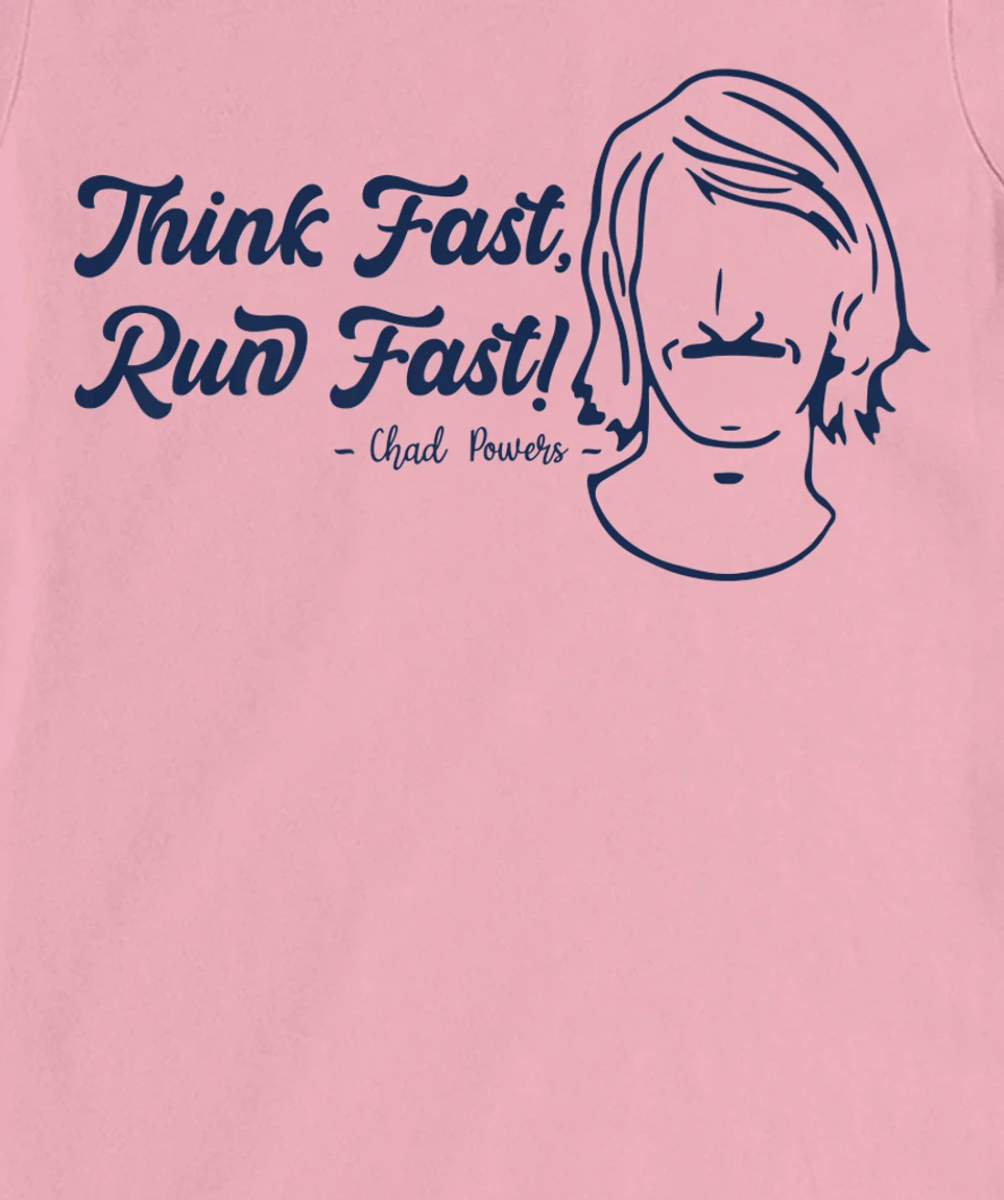 Think Fast Run Fast Chad Powers T-Shirt, Women T-Shirt