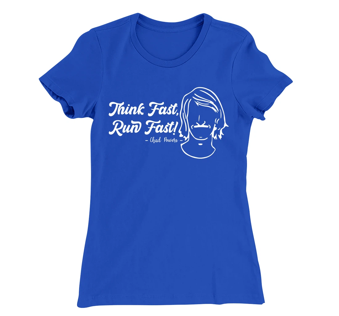 Think Fast Run Fast Chad Powers T-Shirt, Women T-Shirt