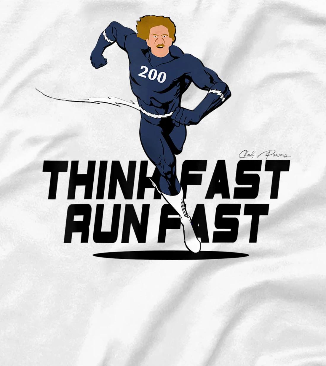 Chad Powers 200 American Football Think Fast Run Fast T-Shirt, Kid T-Shirt and Women T-Shirt