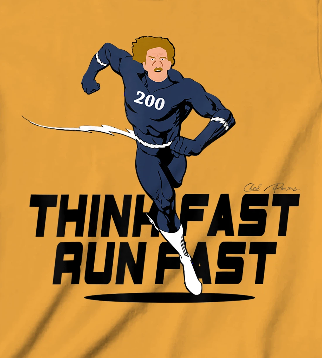 Chad Powers 200 American Football Think Fast Run Fast T-Shirt, Kid T-Shirt and Women T-Shirt