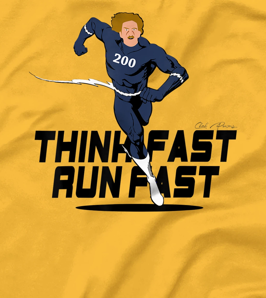 Chad Powers 200 American Football Think Fast Run Fast T-Shirt, Kid T-Shirt and Women T-Shirt