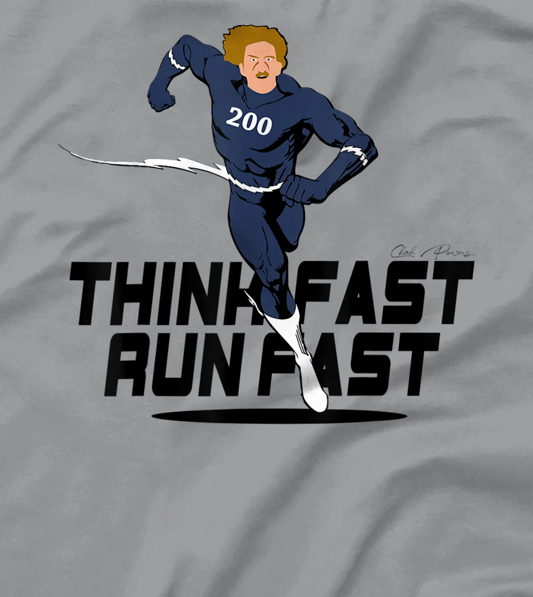 Chad Powers 200 American Football Think Fast Run Fast T-Shirt, Kid T-Shirt and Women T-Shirt
