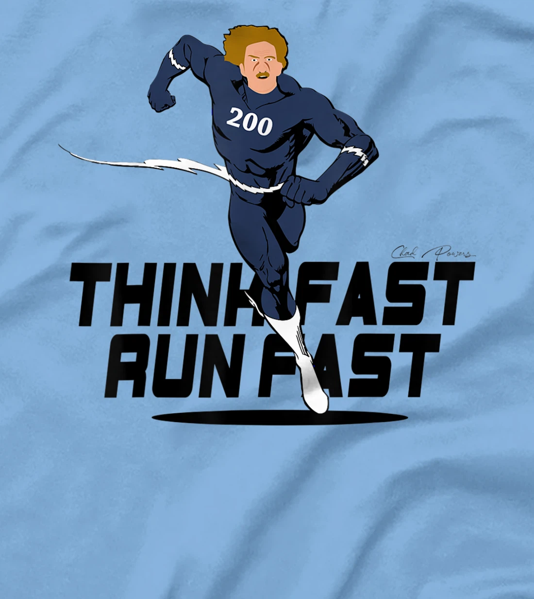 Chad Powers 200 American Football Think Fast Run Fast T-Shirt, Kid T-Shirt and Women T-Shirt