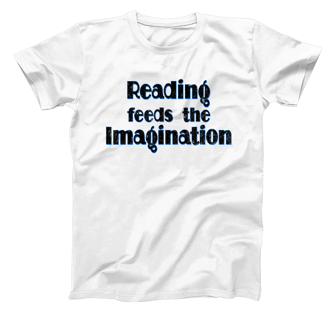 Reading Feeds the Imagination Book Lover T-Shirt, Women T-Shirt