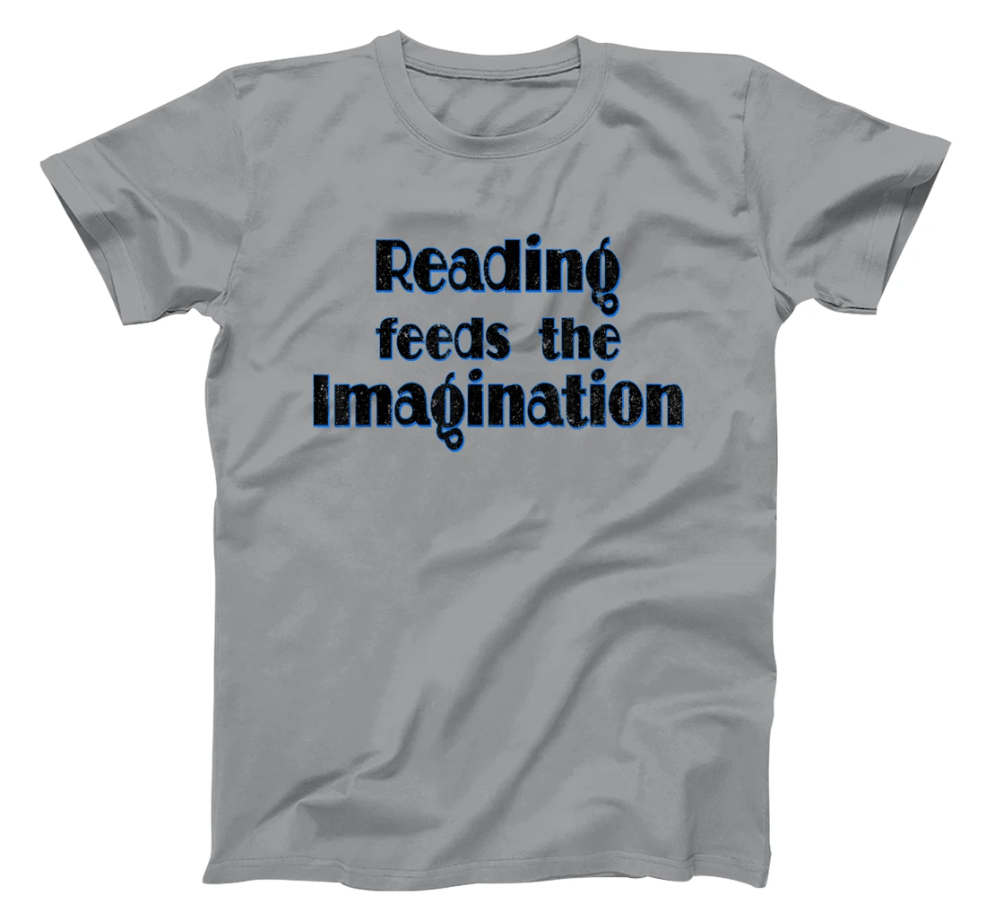 Reading Feeds the Imagination Book Lover T-Shirt, Women T-Shirt
