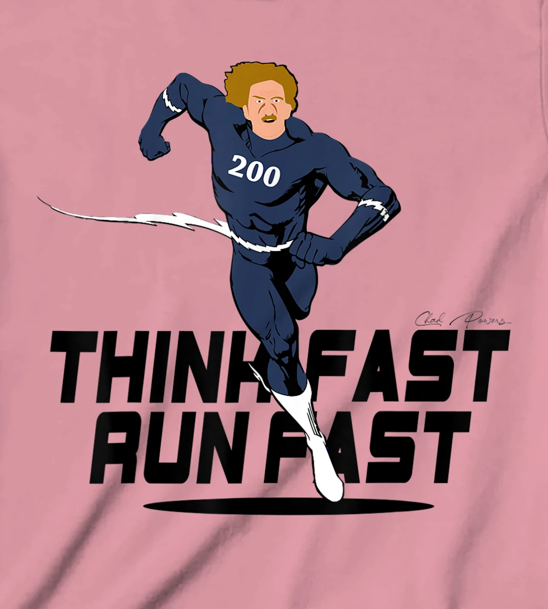 Chad Powers 200 American Football Think Fast Run Fast T-Shirt, Kid T-Shirt and Women T-Shirt