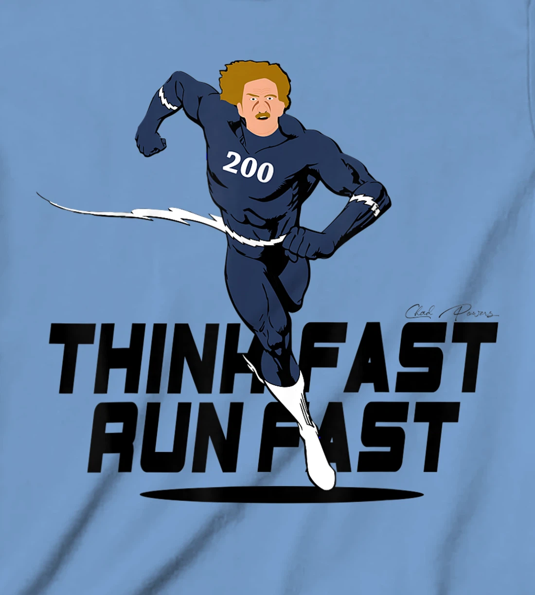 Chad Powers 200 American Football Think Fast Run Fast T-Shirt, Kid T-Shirt and Women T-Shirt