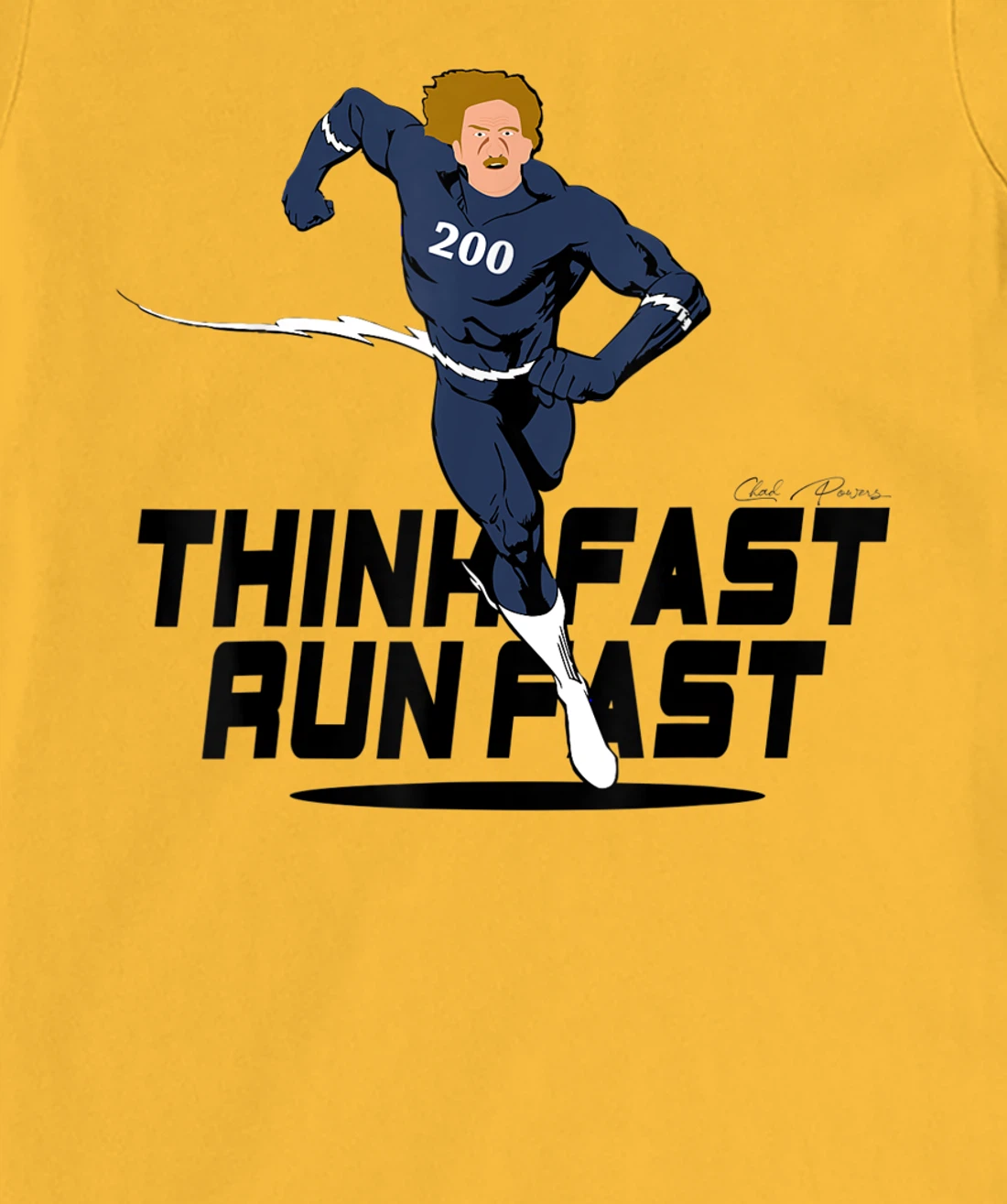 Chad Powers 200 American Football Think Fast Run Fast T-Shirt, Kid T-Shirt and Women T-Shirt