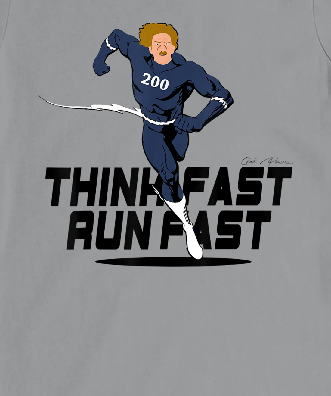 Chad Powers 200 American Football Think Fast Run Fast T-Shirt, Kid T-Shirt and Women T-Shirt