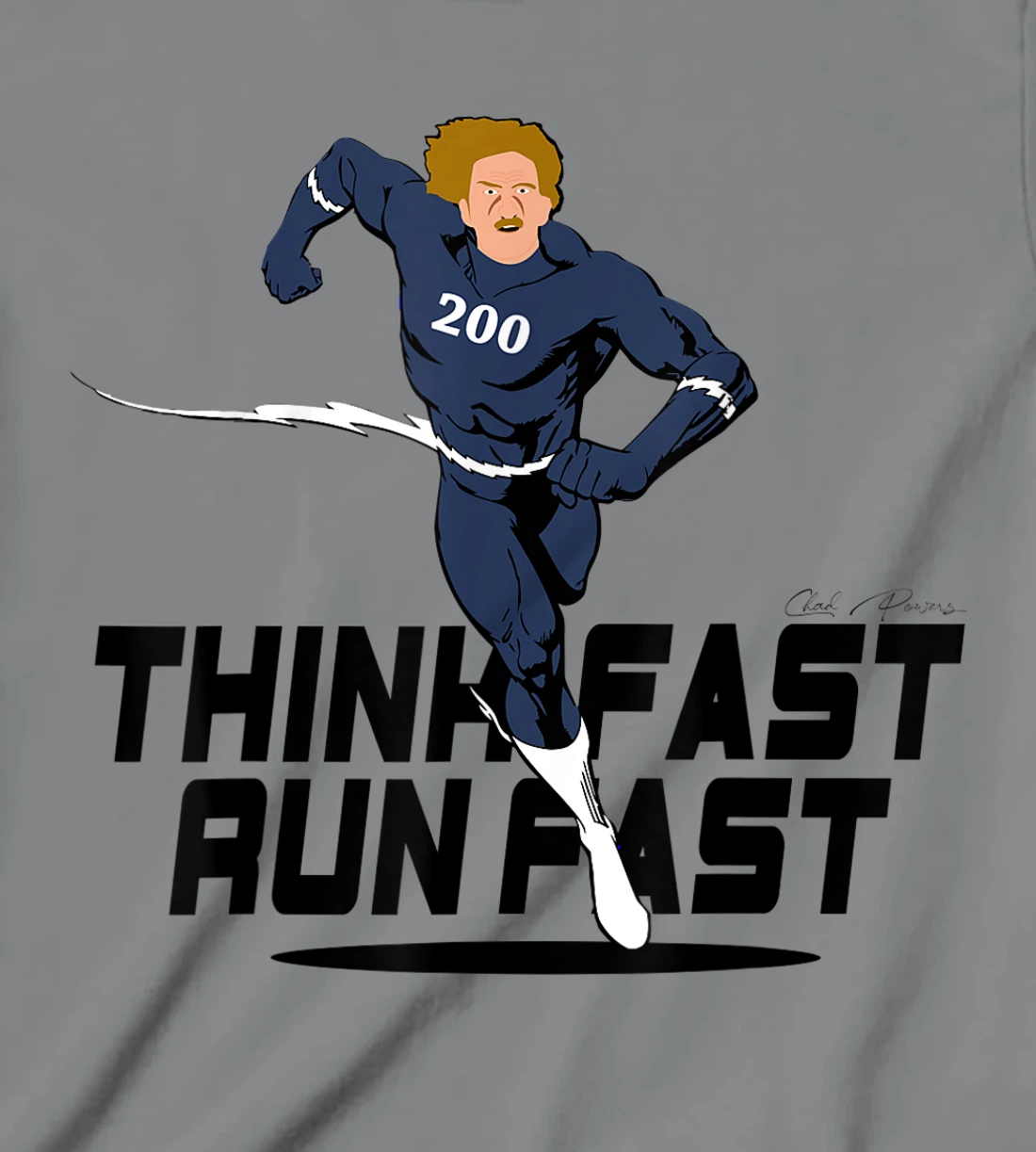 Chad Powers 200 American Football Think Fast Run Fast T-Shirt, Kid T-Shirt and Women T-Shirt