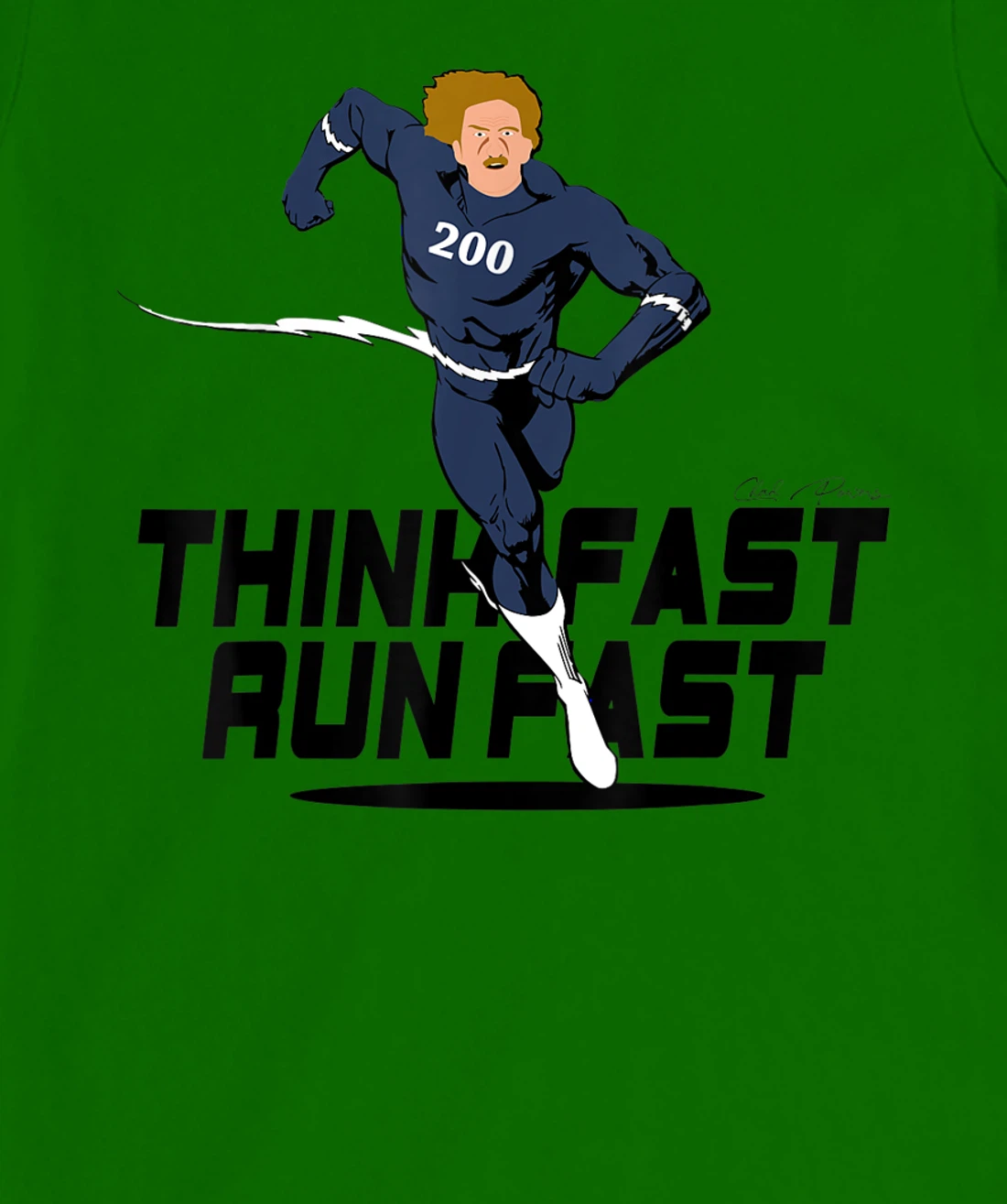 Chad Powers 200 American Football Think Fast Run Fast T-Shirt, Kid T-Shirt and Women T-Shirt