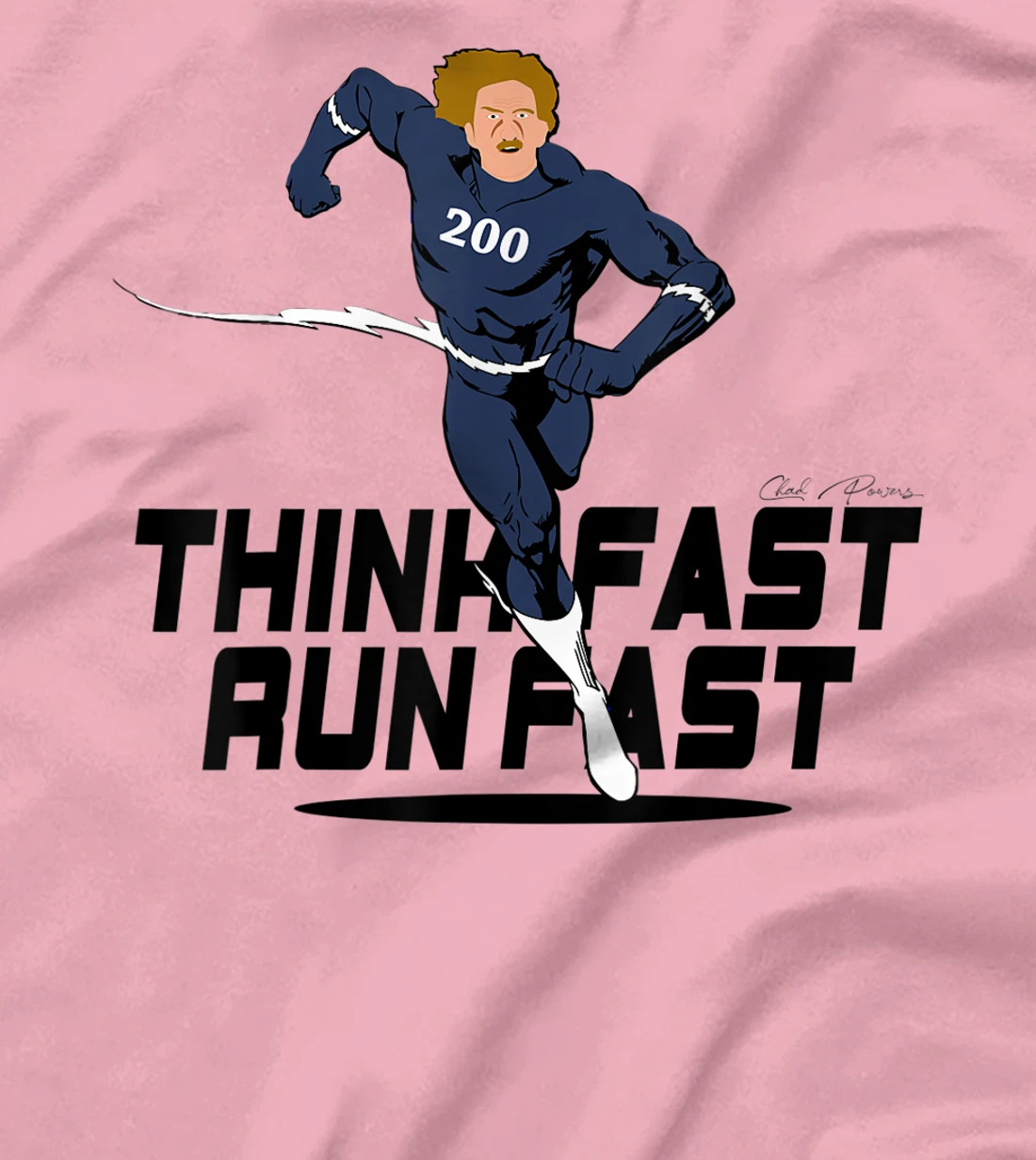 Chad Powers 200 American Football Think Fast Run Fast T-Shirt, Kid T-Shirt and Women T-Shirt