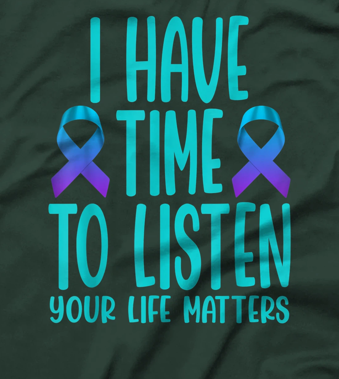 I Have Time to Listen Suicide Awareness Mental Health T-Shirt, Women T-Shirt