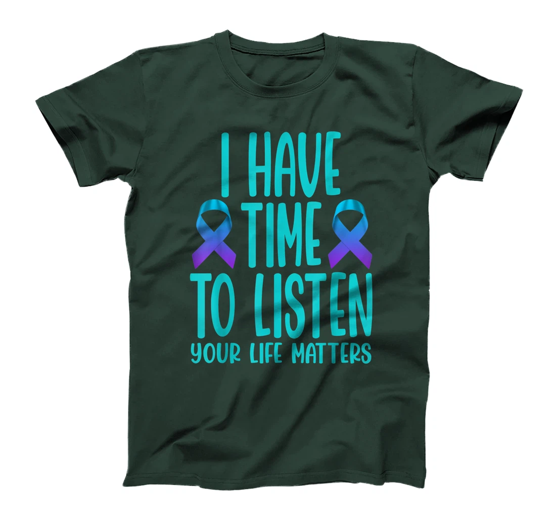 I Have Time to Listen Suicide Awareness Mental Health T-Shirt, Women T-Shirt