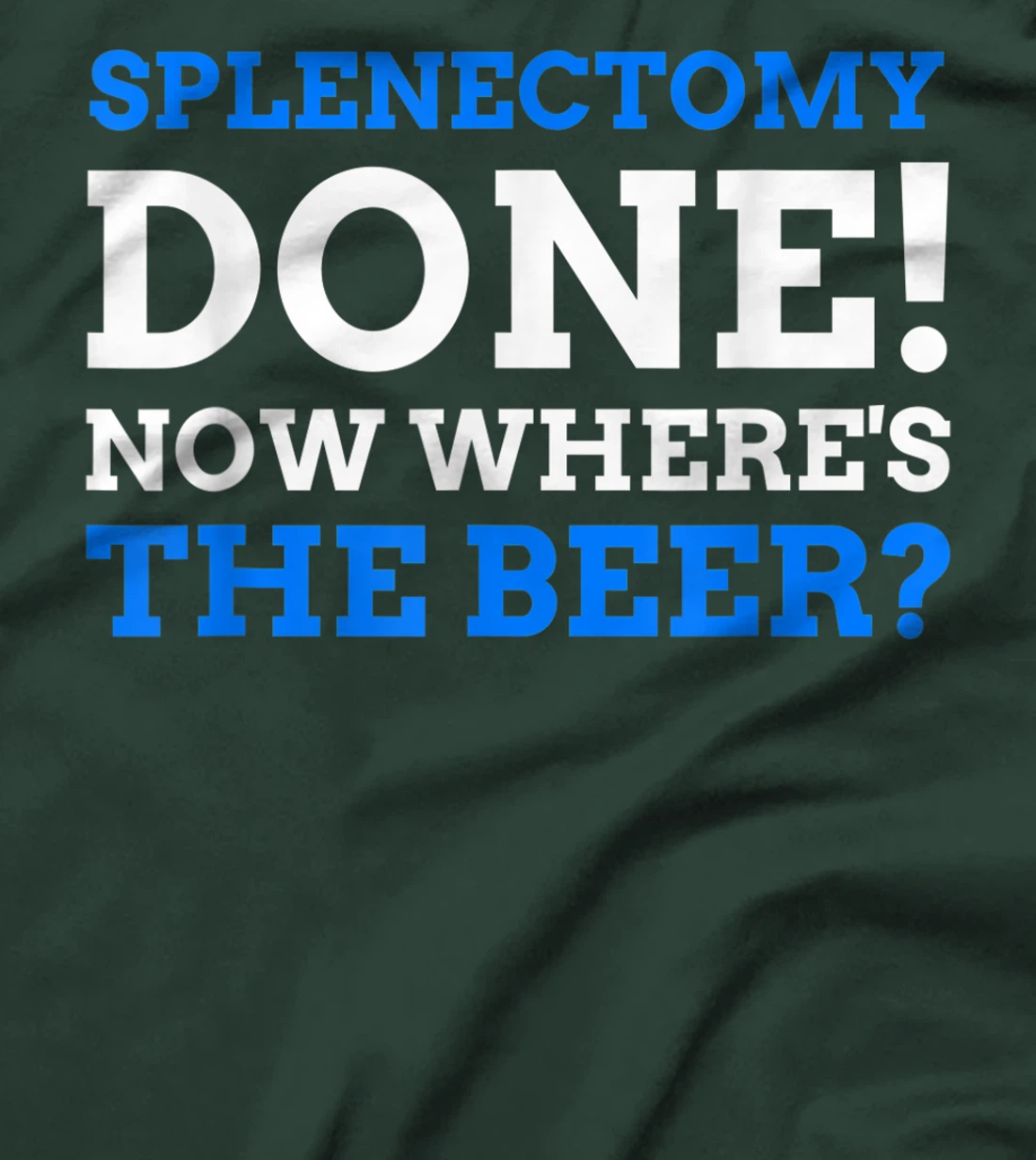 Splenectomy Done! Now Where's The Beer? Funny Spleen T-Shirt, Women T-Shirt