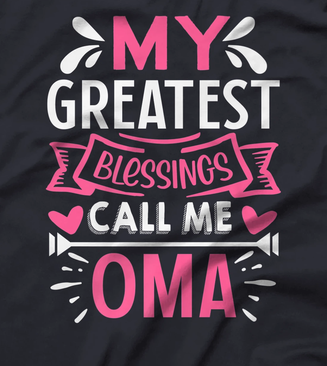 My Greatest Blessings Call Me Oma T-Shirt, Kid T-Shirt and Women T-Shirt