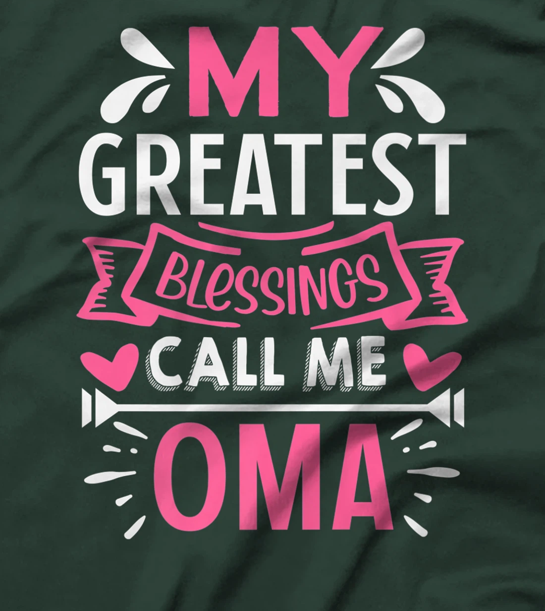 My Greatest Blessings Call Me Oma T-Shirt, Kid T-Shirt and Women T-Shirt
