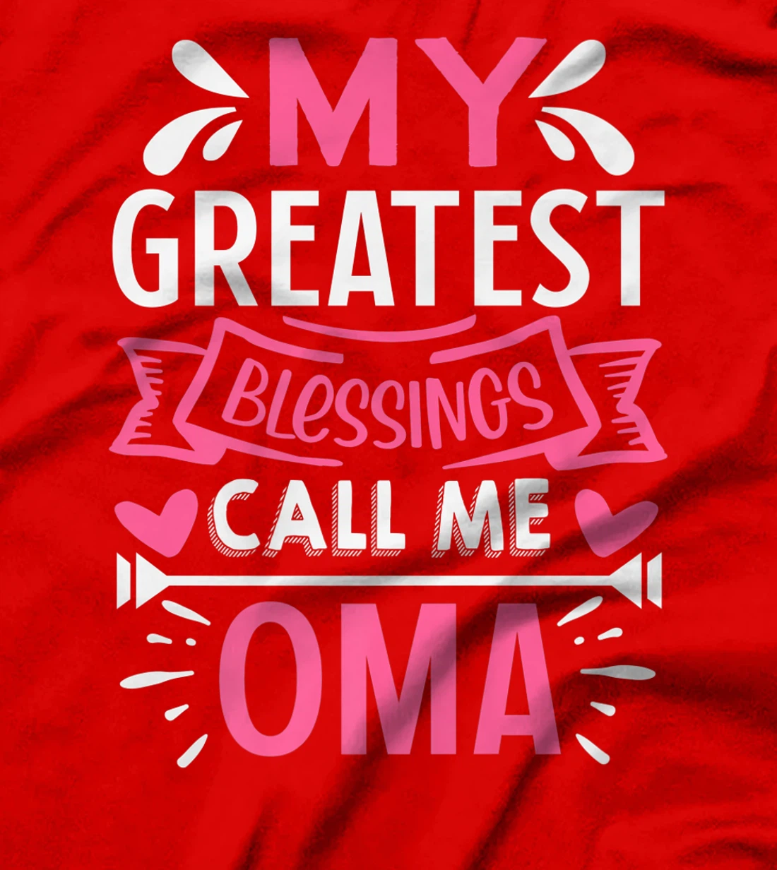 My Greatest Blessings Call Me Oma T-Shirt, Kid T-Shirt and Women T-Shirt