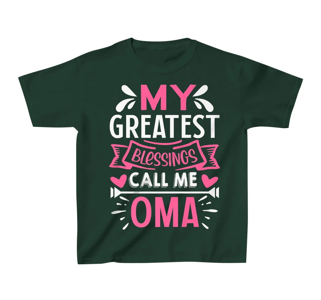 My Greatest Blessings Call Me Oma T-Shirt, Kid T-Shirt and Women T-Shirt