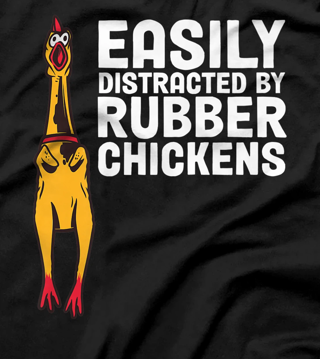Easily Distracted By Dogs Rubber Chicken T-Shirt, Women T-Shirt
