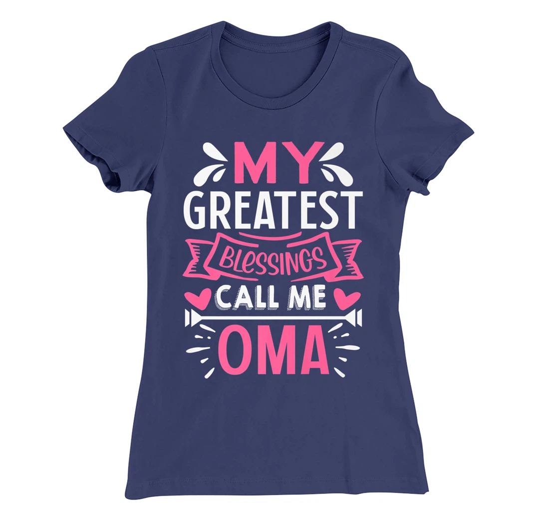 My Greatest Blessings Call Me Oma T-Shirt, Kid T-Shirt and Women T-Shirt