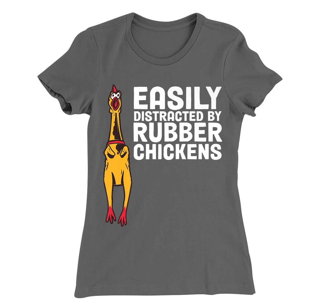 Easily Distracted By Dogs Rubber Chicken T-Shirt, Women T-Shirt