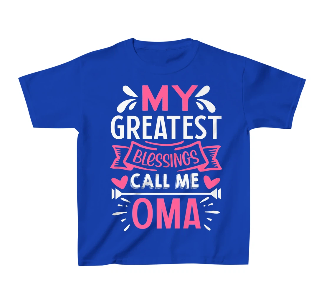 My Greatest Blessings Call Me Oma T-Shirt, Kid T-Shirt and Women T-Shirt