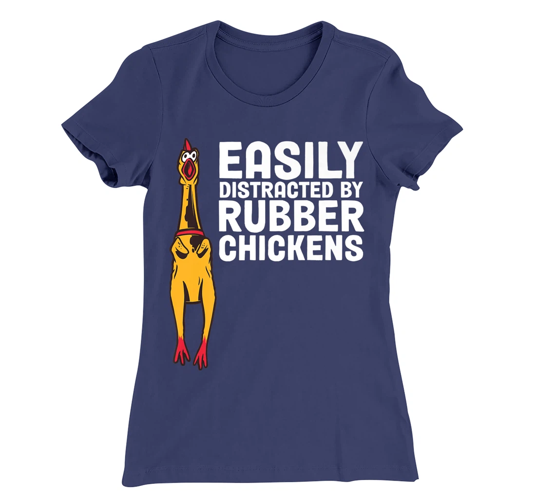 Easily Distracted By Dogs Rubber Chicken T-Shirt, Women T-Shirt