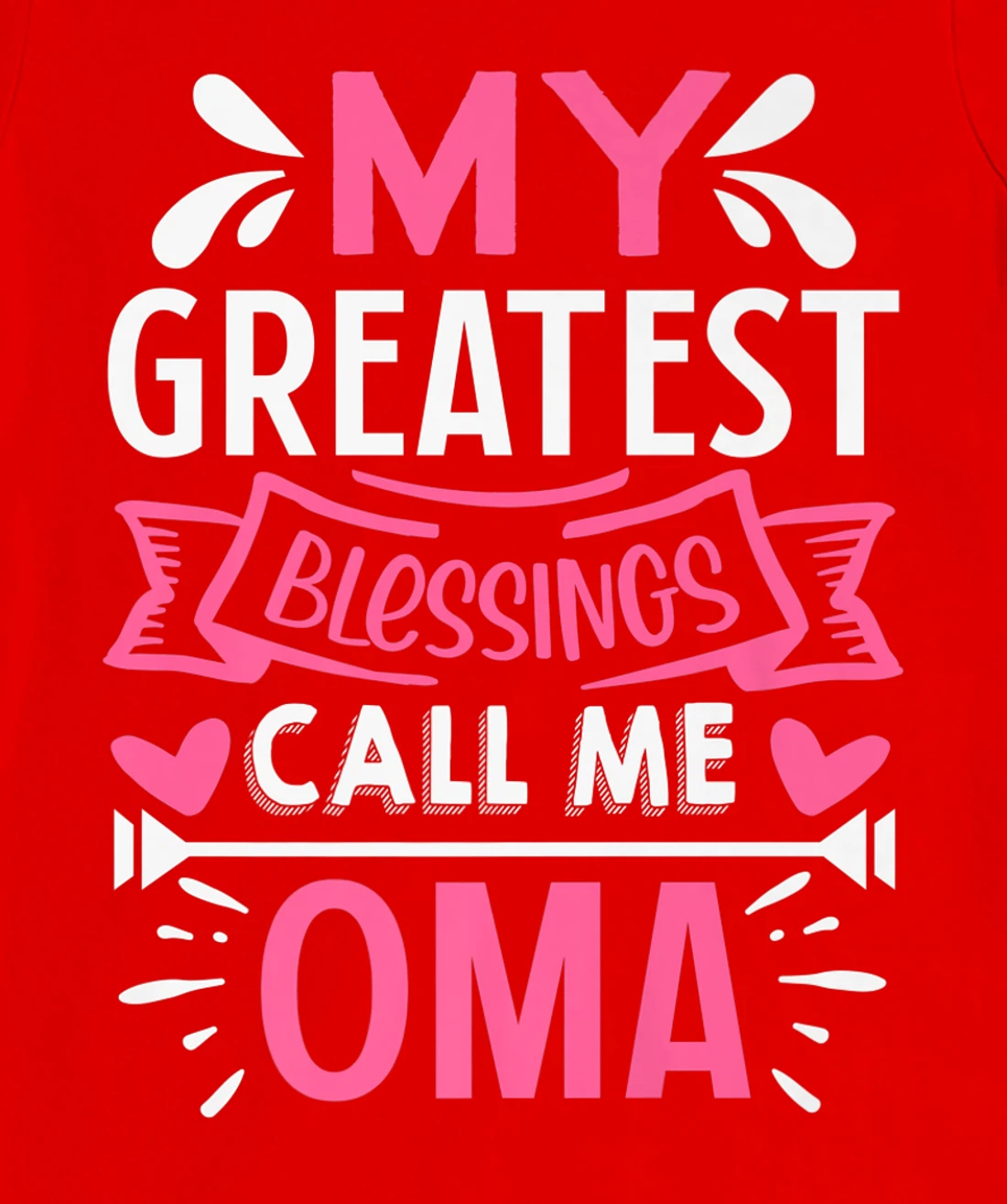 My Greatest Blessings Call Me Oma T-Shirt, Kid T-Shirt and Women T-Shirt