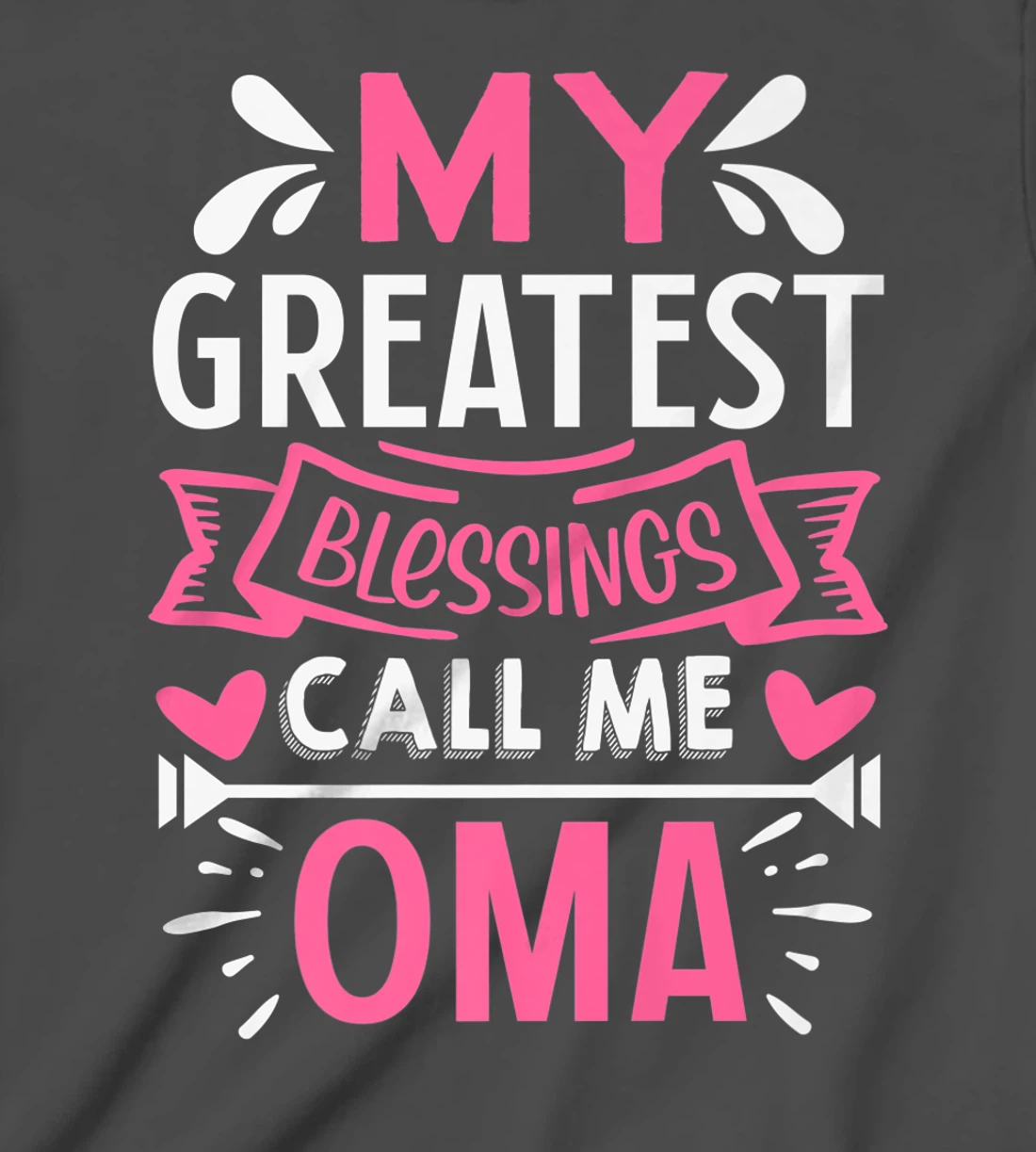 My Greatest Blessings Call Me Oma T-Shirt, Kid T-Shirt and Women T-Shirt
