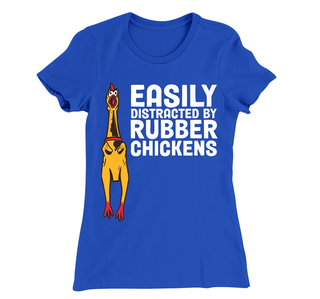 Easily Distracted By Dogs Rubber Chicken T-Shirt, Women T-Shirt
