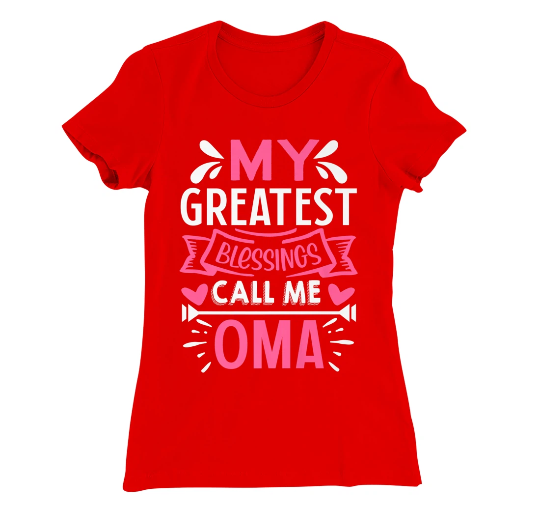 My Greatest Blessings Call Me Oma T-Shirt, Kid T-Shirt and Women T-Shirt