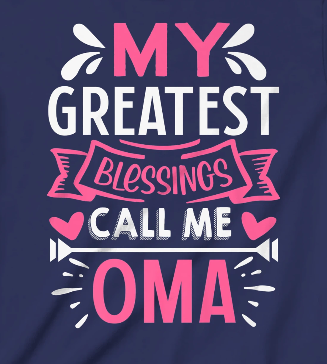 My Greatest Blessings Call Me Oma T-Shirt, Kid T-Shirt and Women T-Shirt