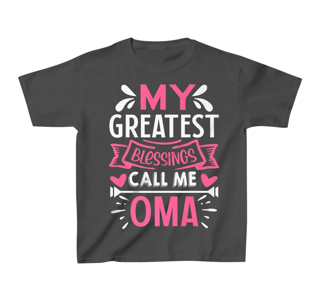 My Greatest Blessings Call Me Oma T-Shirt, Kid T-Shirt and Women T-Shirt