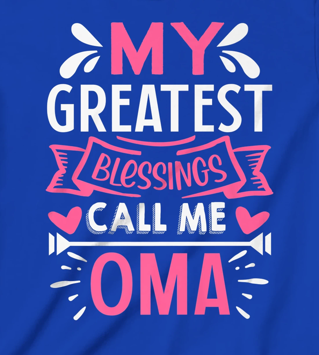 My Greatest Blessings Call Me Oma T-Shirt, Kid T-Shirt and Women T-Shirt