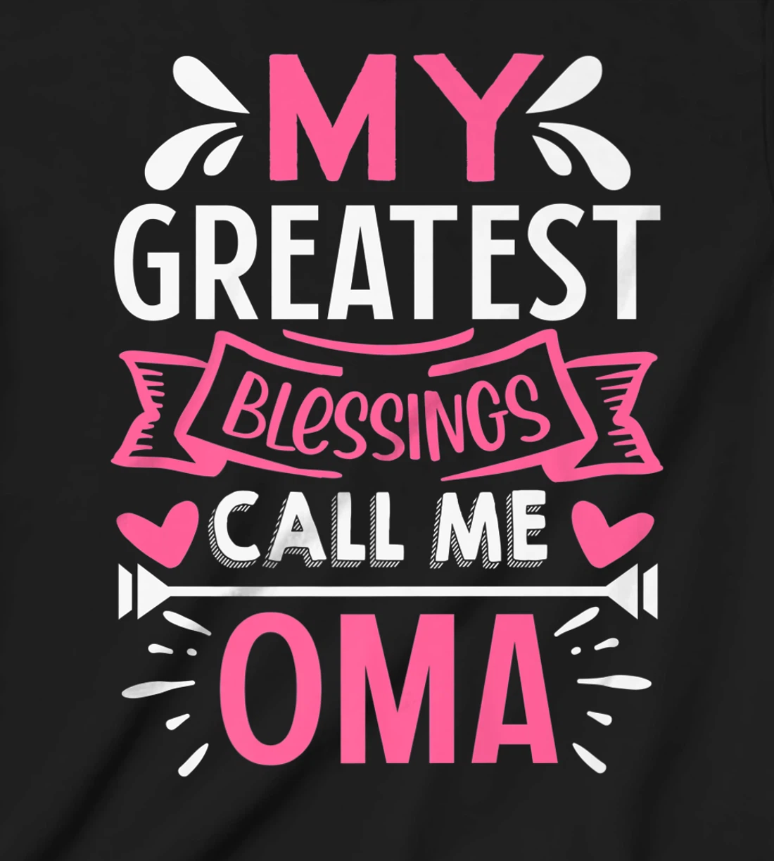 My Greatest Blessings Call Me Oma T-Shirt, Kid T-Shirt and Women T-Shirt