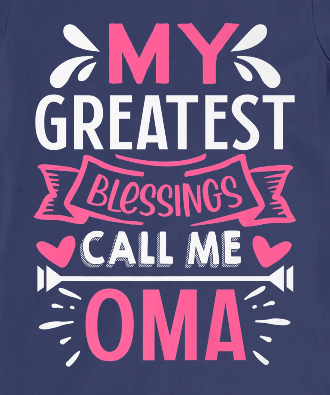 My Greatest Blessings Call Me Oma T-Shirt, Kid T-Shirt and Women T-Shirt