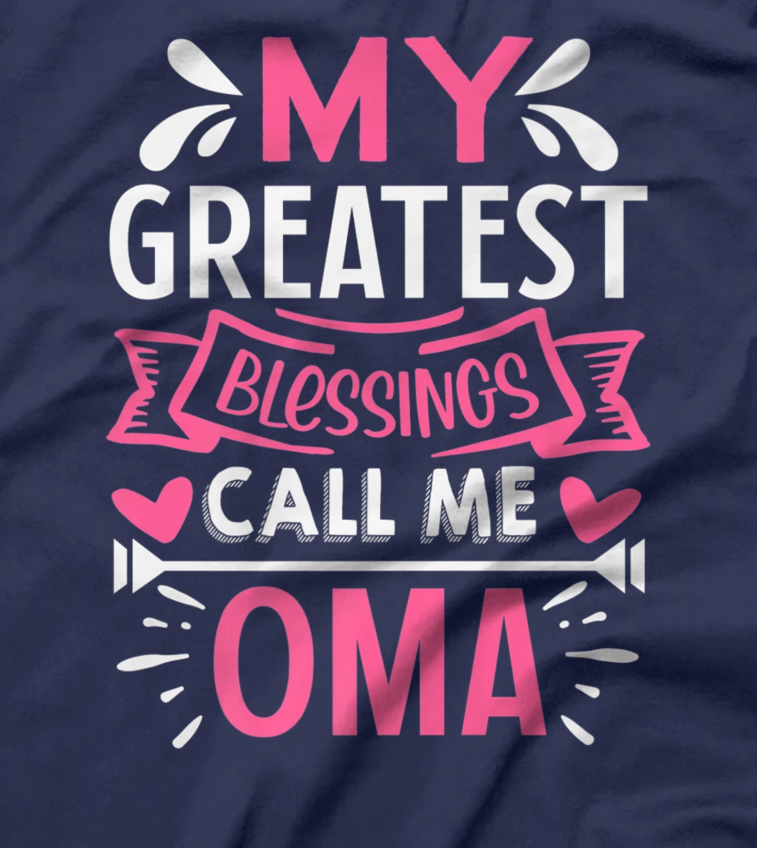 My Greatest Blessings Call Me Oma T-Shirt, Kid T-Shirt and Women T-Shirt