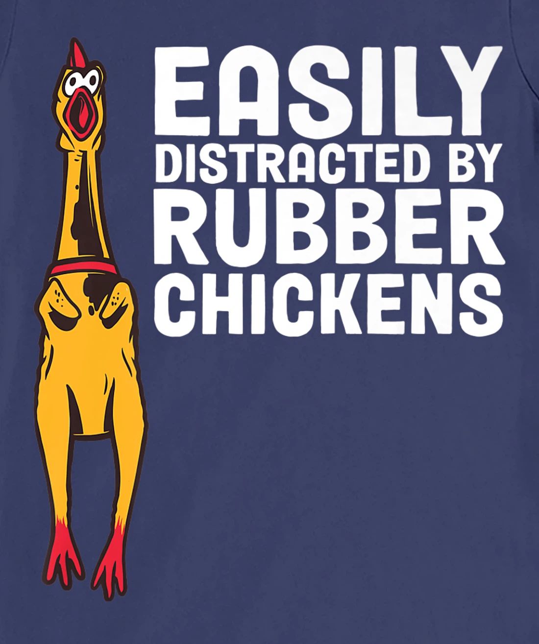 Easily Distracted By Dogs Rubber Chicken T-Shirt, Women T-Shirt