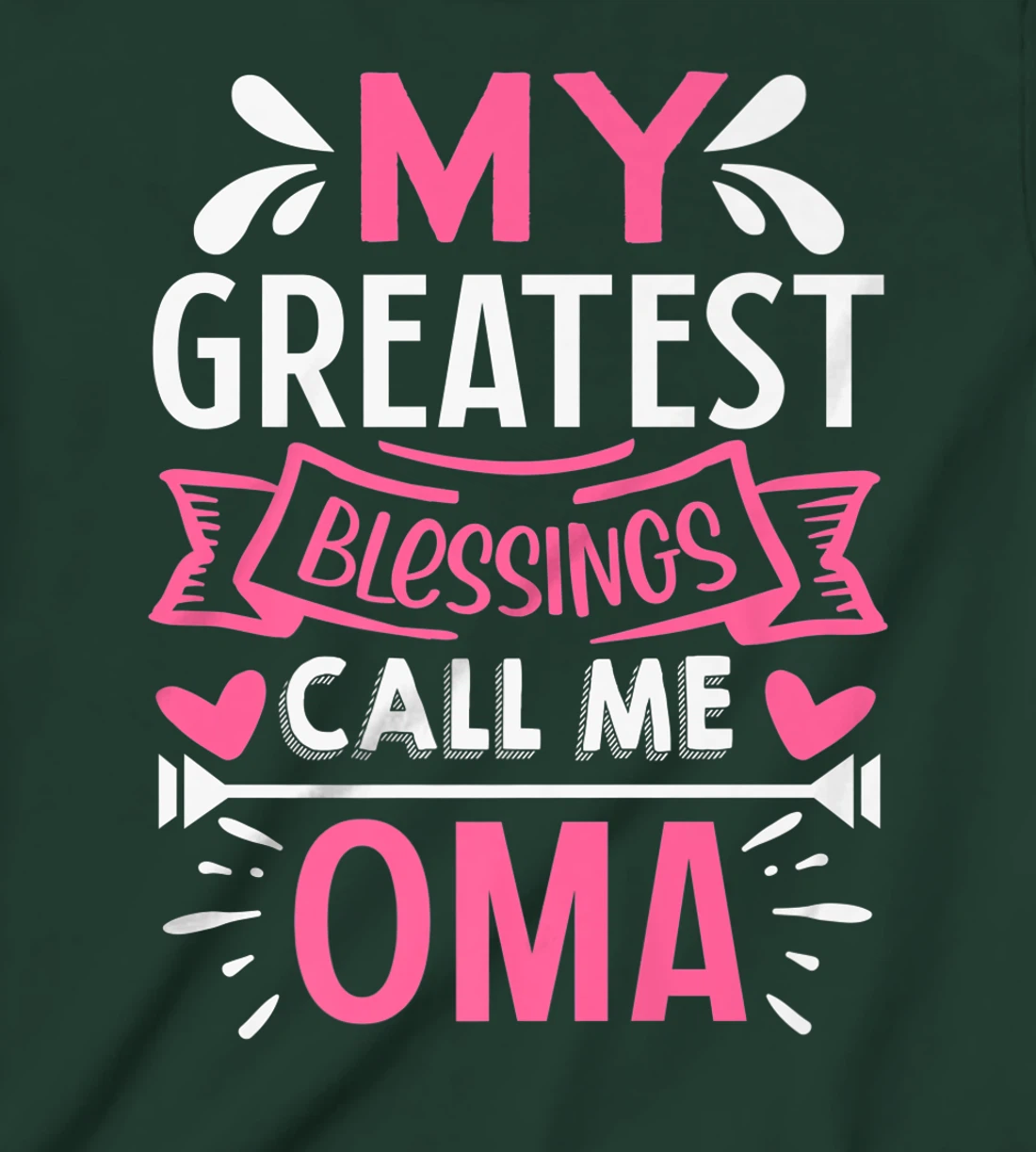 My Greatest Blessings Call Me Oma T-Shirt, Kid T-Shirt and Women T-Shirt