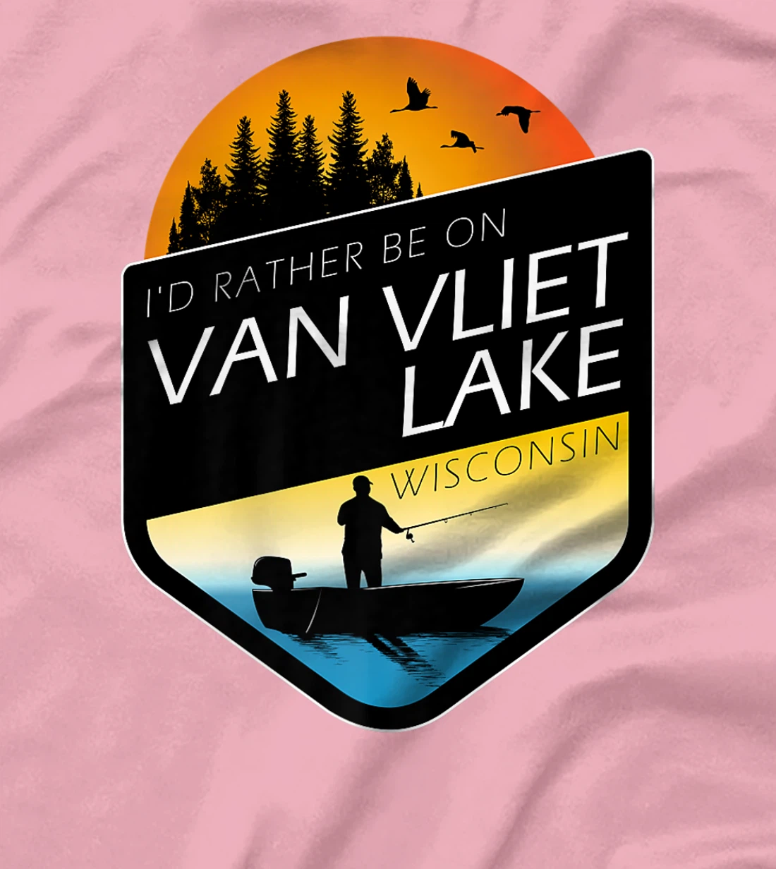 I'd Rather Be On Van Vliet Lake Wisconsin Fishing T-Shirt, Kid T-Shirt and Women T-Shirt
