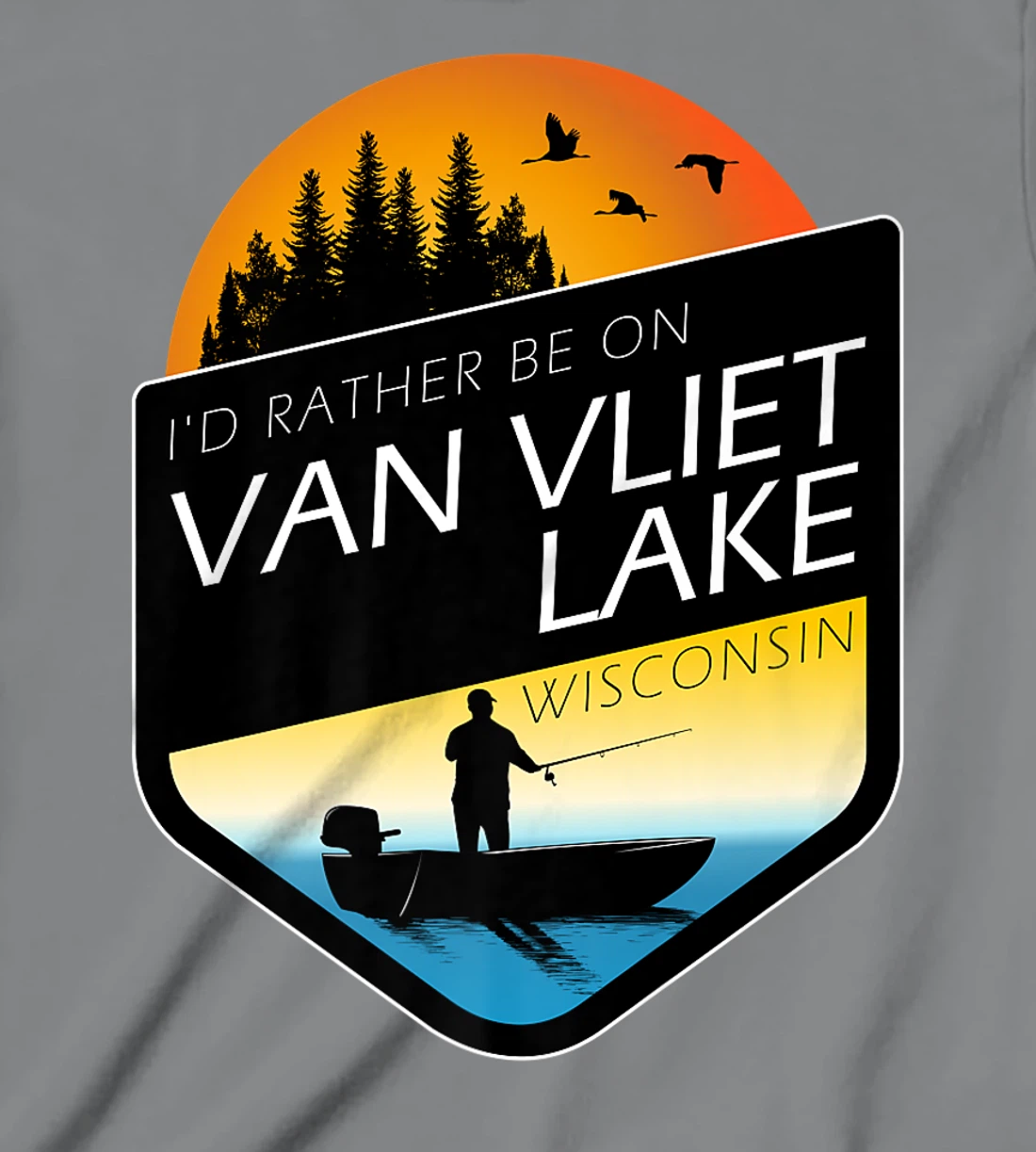 I'd Rather Be On Van Vliet Lake Wisconsin Fishing T-Shirt, Kid T-Shirt and Women T-Shirt