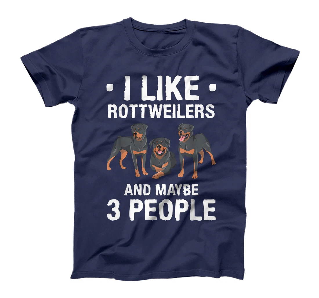 I Like Rottweilers And Maybe 3 People Dog Lover T-Shirt, Women T-Shirt