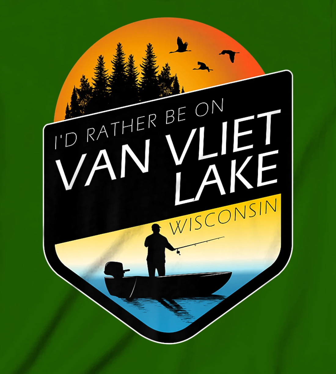 I'd Rather Be On Van Vliet Lake Wisconsin Fishing T-Shirt, Kid T-Shirt and Women T-Shirt