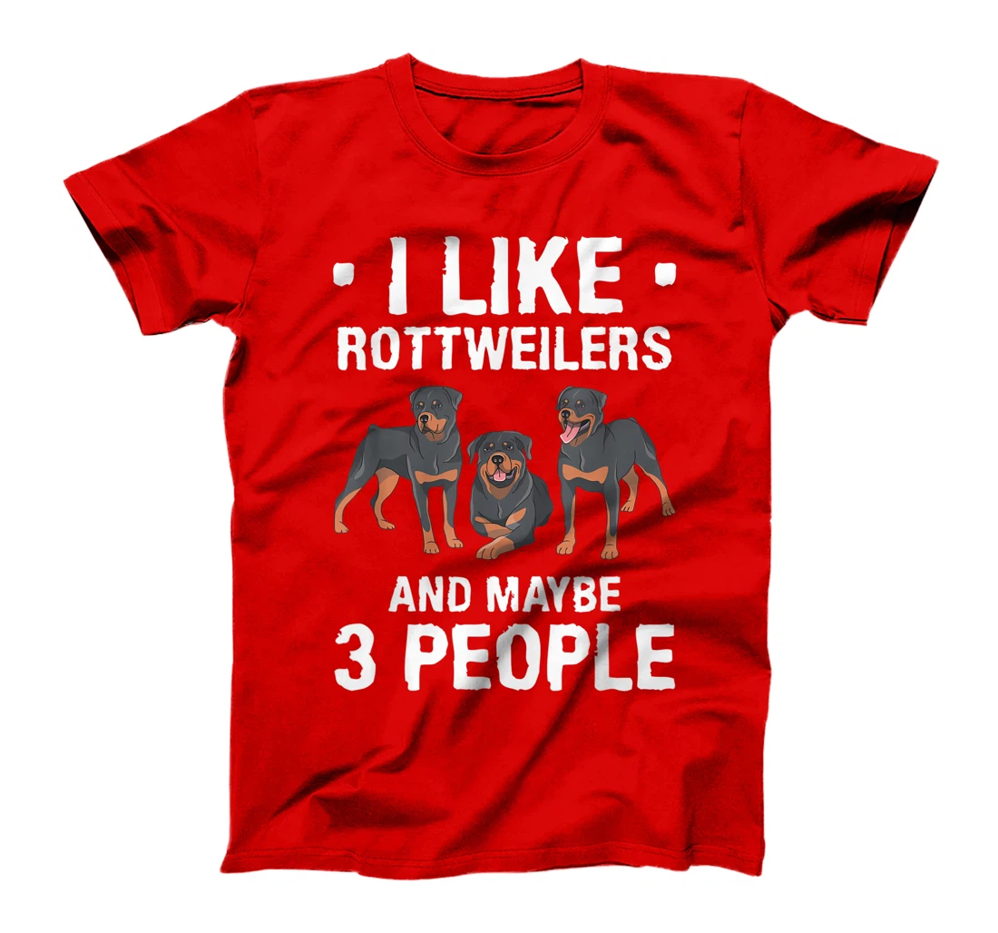 I Like Rottweilers And Maybe 3 People Dog Lover T-Shirt, Women T-Shirt