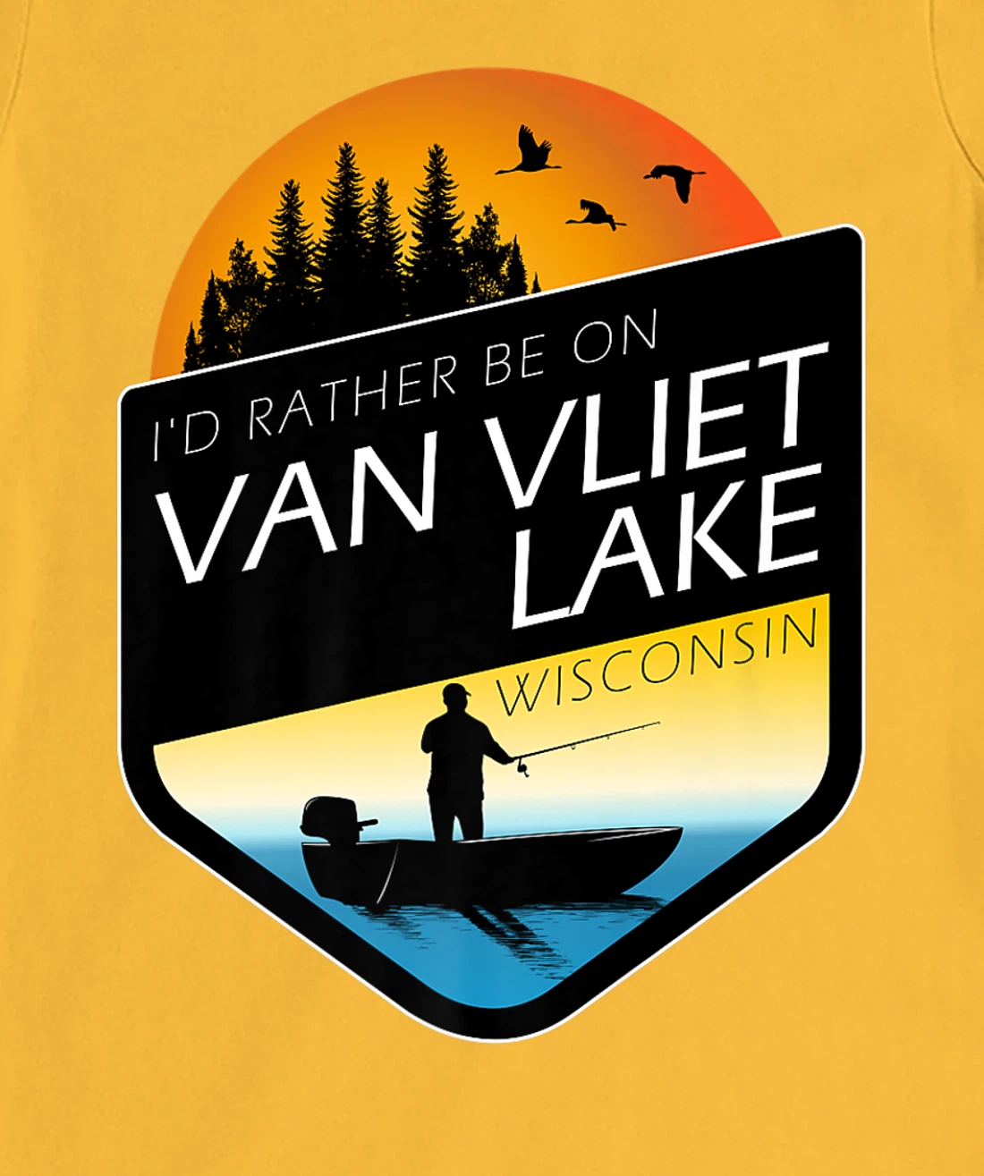 I'd Rather Be On Van Vliet Lake Wisconsin Fishing T-Shirt, Kid T-Shirt and Women T-Shirt