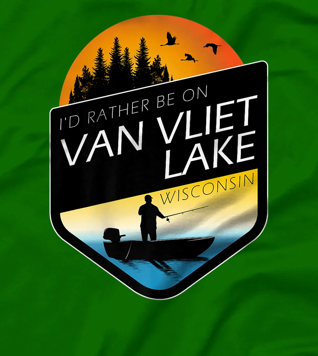 I'd Rather Be On Van Vliet Lake Wisconsin Fishing T-Shirt, Kid T-Shirt and Women T-Shirt