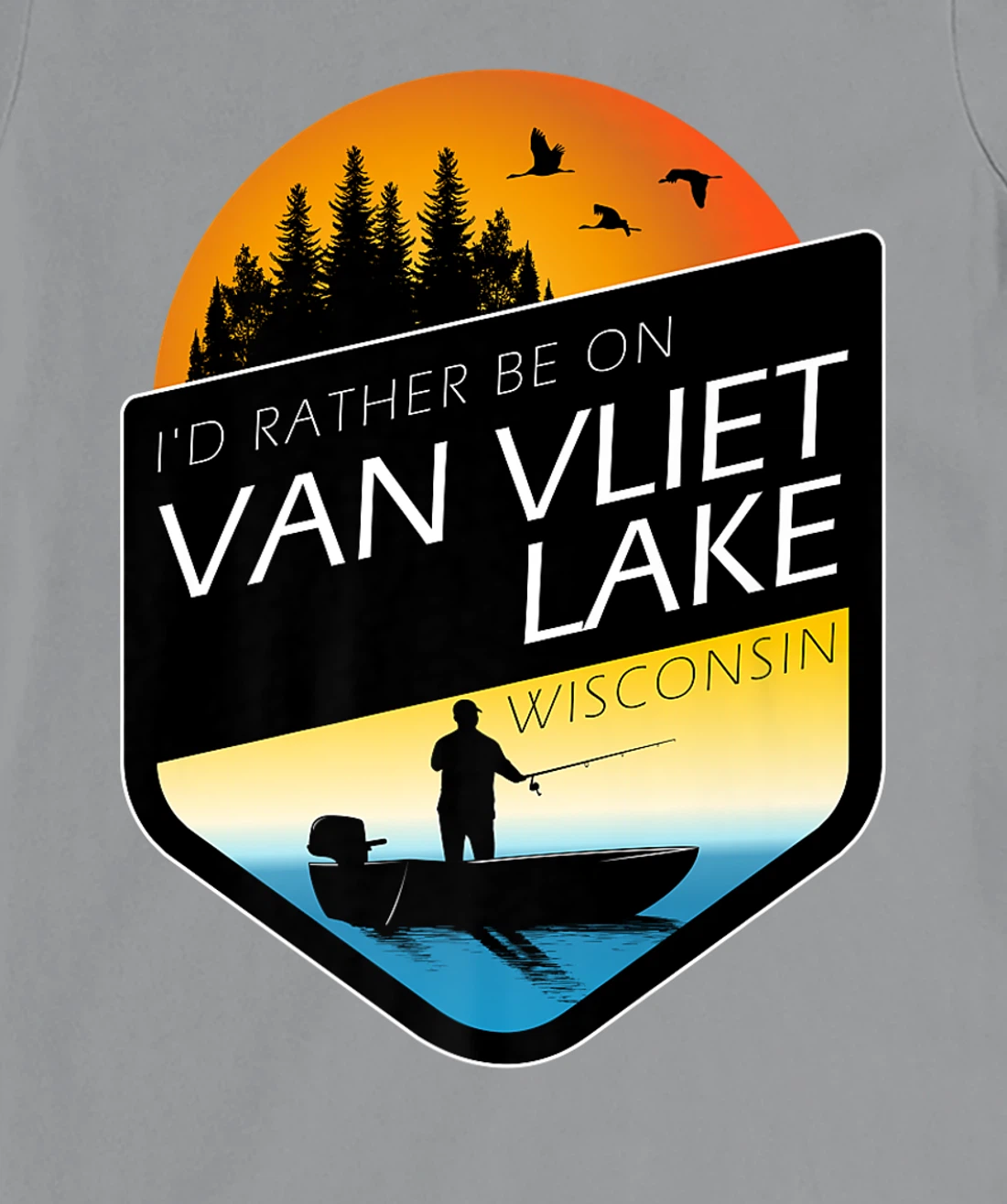 I'd Rather Be On Van Vliet Lake Wisconsin Fishing T-Shirt, Kid T-Shirt and Women T-Shirt