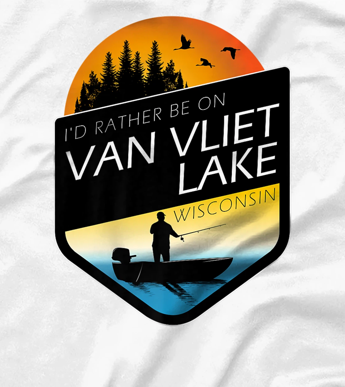 I'd Rather Be On Van Vliet Lake Wisconsin Fishing T-Shirt, Kid T-Shirt and Women T-Shirt